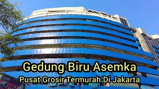 HARGA LEBIH MURAH  PUSAT GROSIR GEDUNG BIRU PASAR PAGI ASEMKA JAKARTA BARAT [upl. by Charmane]