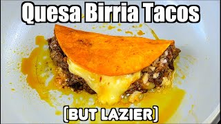 Birria Tacos  But Lazier [upl. by Nanam]