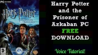 Harry Potter and the Prisoner of Azkaban PC  FREE Download Voice Tutorial 2015 [upl. by Kawai733]