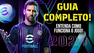 EFOOTBALL 2024  GUIA COMPLETO PARA INICIANTES OU NÃO  ENTENDA TUDO SOBRE O JOGO DESDE O INÍCIO [upl. by Romeo]