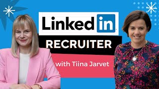 LinkedIn Recruiter and Headhunting with Tiina Jarvet [upl. by Lengel]