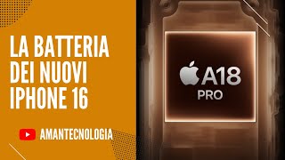 IPHONE 16 E IPHONE 16 PRO DURATA BATTERIA E BATTERIE PIU GRANDI [upl. by Gaughan398]