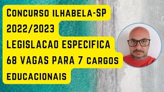 Legislação Especifica para o Concurso Público de IlhabelaSP Vários cargos na área da educação [upl. by Jago]