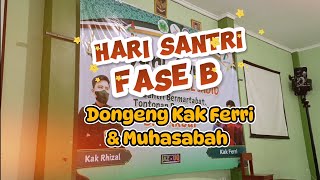 HARI SANTRI FASE B  DONGENG KAK FERRI amp MUHASABAH  TONTONAN YANG BAIK amp BERMANFAAT  SDIT ARJ [upl. by Sula]