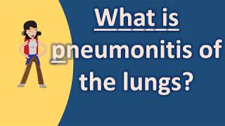 What is pneumonitis of the lungs  Frequently ask Questions on Health [upl. by Rockafellow]