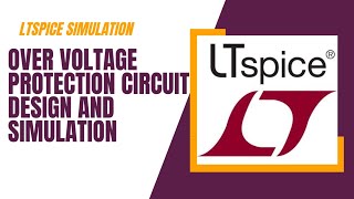 Over voltage protection circuit  LT Spice Simulation [upl. by Brosy]