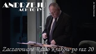 ANDRZEJU ACH TO TY Zaczarowane Radio Kraków po raz 20 [upl. by Ahsenav415]