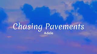 Adele  Chasing Pavements lyrics [upl. by Anitsud]