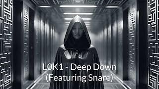 L0K1  Deep Down  Featuring Snare Mahajamroen  4K [upl. by Tobiah]