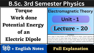 Torque Work done and Potential Energy of Electric Dipole  Unit1  L20  BSc 3rd Semester Physics [upl. by Eiro775]