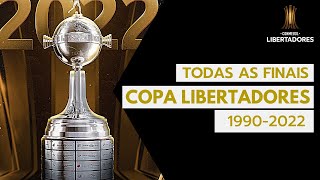 FINAIS DA COPA LIBERTADORES 19902022  O Histórico do Futebol [upl. by Dorise]