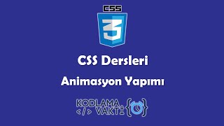 CSS Dersleri 43  Animasyon Yapımı [upl. by Lowry]