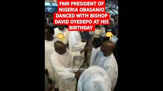 JOYFUL MOMENT WHEN FMR PRESIDENT OF NIGERIA OBASANJO DANCED WITH DAVID OYEDEPO ON HIS BIRTHDAY TODAY [upl. by Kristie51]