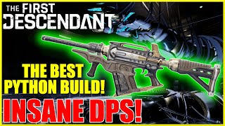 THE BEST PYTHON BUILD  INSANE DPS FOR BOSS FIGHTS  The First Descendant [upl. by Cudlip]