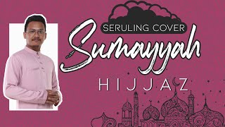 Hijjaz  SUMAYYAH Chorus Seruling Cover [upl. by Doris]