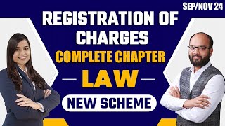 Registration Of Charges Complete Chapter  CA Inter Law New Scheme Chapter 6  CA Inter Sep 24 [upl. by Are]