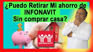 🤔COMO RETIRAR MI AHORRO DE INFONAVIT 2023😱 [upl. by Eartnoed]