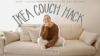 HOW WE SAVED MONEY AT IKEA AND GOT OUR DREAM SOFA ikea hack couch tips [upl. by Oetsira]