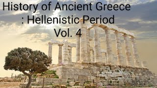 History of Ancient Greece  Hellenistic Period Vol 4 by Dr Kamlesh [upl. by Urias]