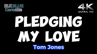 Pledging My Love  Tom Jones karaoke version [upl. by Nonnerb]