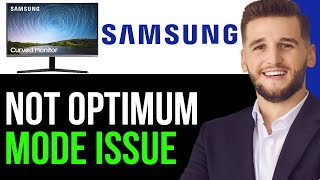 HOW TO FIX NOT OPTIMUM MODE ISSUE ON SAMSUNG MONITOR 2024 BEST GUIDE [upl. by Nowahs456]