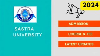 Sastra University Latest Updates ⁉️  Tanjavur  2024 [upl. by Yalhsa]