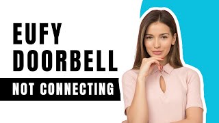 How To Fix Eufy Doorbell Not Connecting To Wifi  2024 [upl. by Arten]