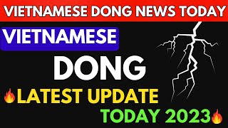 Vietnam Dong🔥Vietnamese Dong Latest Exchange Rate Today 2023  Dong Update  VND News  Vietnam Dong [upl. by Nova]