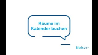 Räume im Kalender buchen  Bitrix24 Kalender [upl. by Swanhilda]