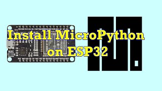 How to install MicroPython firmware on ESP32ESP8266 [upl. by Lavinia]