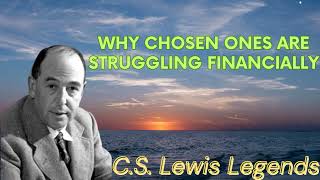 Why CHOSEN ONES Are Struggling Financially  CS Lewis Message [upl. by Bernat869]