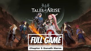 Tales of Arise Chapter 5 Ganath Haros [upl. by Farmer]