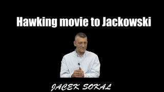 Hawking movie to Jackowski  Jacek Sokal [upl. by Elam353]