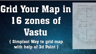 How to Grid Any Map into 16 Vastu Zones Using 3D Paint  Easy Tutorial by Acharya Vikul Bansal [upl. by Adeline]