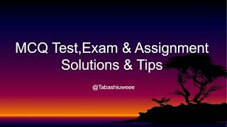 MCQ TestExam amp Assignment [upl. by Keenan752]