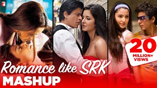 Romance like SRK  Mashup  Shah Rukh Khan Kajol Madhuri Karishma Preity Juhi Anushka Katrina [upl. by Dante692]