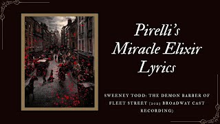 【Sweeney Todd 2023 Cast Recording 】 Pirellis Miracle Elixir  Lyric Video [upl. by Tiler]