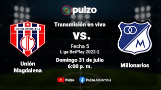 🔴 EN VIVO Unión Magdalena vs Millonarios  Quinta Fecha Pulzo [upl. by Jeannine]