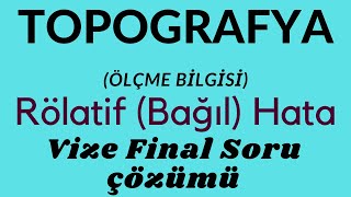 Topografya Ölçme Bilgisi  Vize Final Soru Çözümü Rölatif BağılHata Soru Çözümü 2Ölçü Hataları [upl. by Ssidnak773]