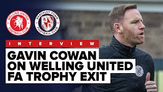 INTERVIEW Gavin Cowan on Brackley Towns FA Trophy exit at Welling United [upl. by Matronna]