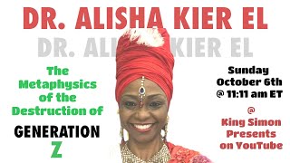 Dr Alisha Kier El Metaphysics of the Destruction of Generation Z [upl. by Wivinah]