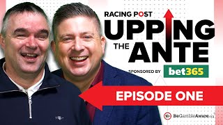 Upping The Ante  Episode 1  Cheltenham Festival 2024 AntePost Tips [upl. by Hakvir]