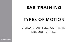 Types of Motion Similar Parallel Contrary Oblique Static  Music Theory Ear Training [upl. by Atnek672]