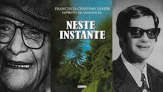 NESTE INSTANTE Audiolivro Espírita Por Emmanuel e Chico Xavier [upl. by Ole]