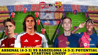 Arsenal Vs Barcelona potential starting lineup with transfers  Confirmed and rumours transfers 2024 [upl. by Ecylla]