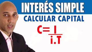 INTERÉS SIMPLE  Como Calcular el Capital [upl. by Maiocco]