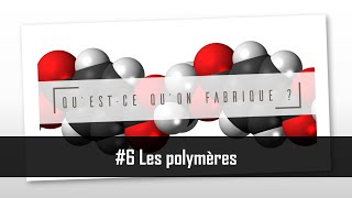 Les polymères  QQF 6 [upl. by Neelear266]