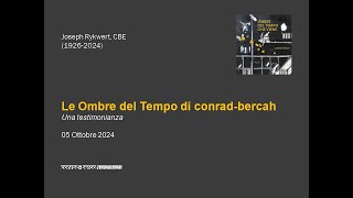 Ombre del tempo di conradbercah La testimonianza di Joseph Rykwert 19262024 CBE [upl. by Ylrad]