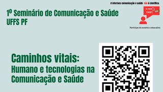 1º Seminário de Comunicação e Saúde  UFFS PF [upl. by Aiki478]