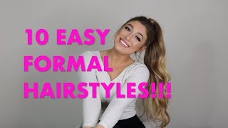 HOW TO 10 EASY FORMAL HAIRSTYLES [upl. by Ashlan]